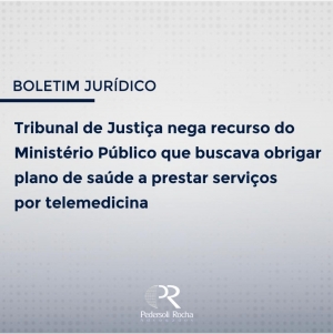 TRIBUNAL DE JUSTIÇA NEGA RECURSO DO MINISTÉRIO PÚBLICO QUE BUSCAVA OBRIGAR PLANO DE SAÚDE A PRESTAR SERVIÇOS POR TELEMEDICINA