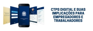 CTPS DIGITAL E SUAS IMPLICAÇÕES PARA EMPREGADORES E TRABALHADORES