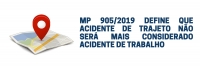 MP 905/2019 DEFINE QUE ACIDENTE DE TRAJETO NÃO SERÁ MAIS CONSIDERADO ACIDENTE DE TRABALHO